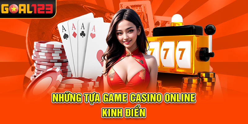 Những tựa game casino online kinh điển 