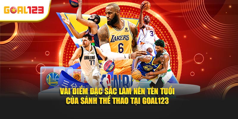 Vài điểm đặc sắc làm nên tên tuổi của sảnh Thể thao tại Goal123