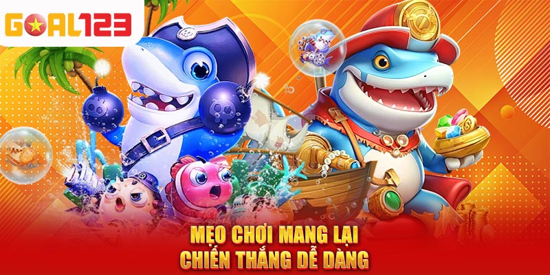Mẹo chơi mang lại chiến thắng dễ dàng