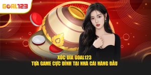 Xóc Đĩa Goal123 - Tựa Game Cực Đỉnh Tại Nhà Cái Hàng Đầu